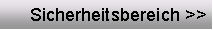 Textfeld: Sicherheitsbereich >>